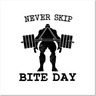 Never Skip Bite Day - inverted Posters and Art